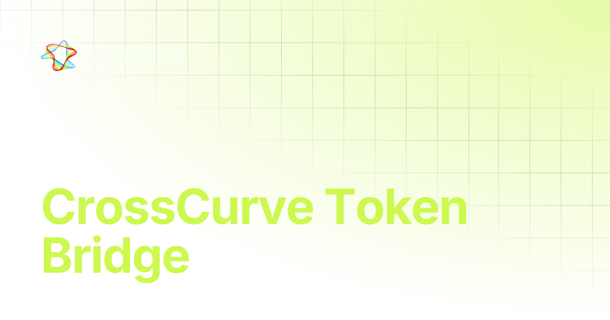 CrossCurve Token Bridge | CrossCurve MetaLayer