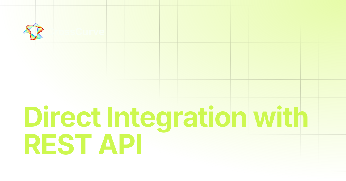 Direct Integration with REST API | CrossCurve MetaLayer